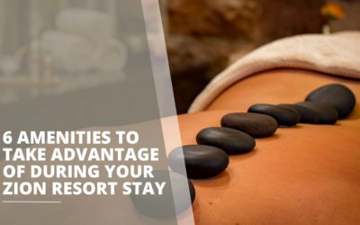 6 Amenities to Take Advantage of During Your Zion Resort Stay