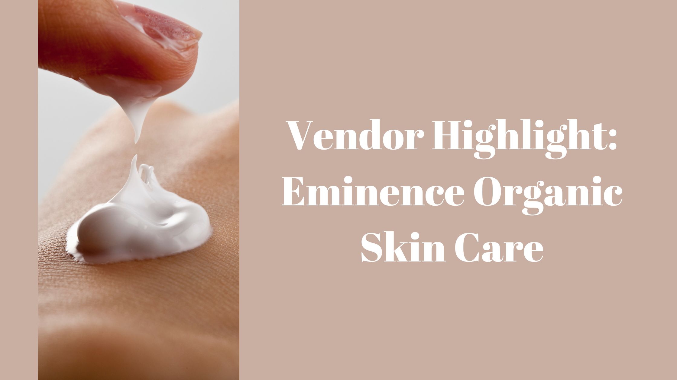 vendor highlight eminence organic skin care