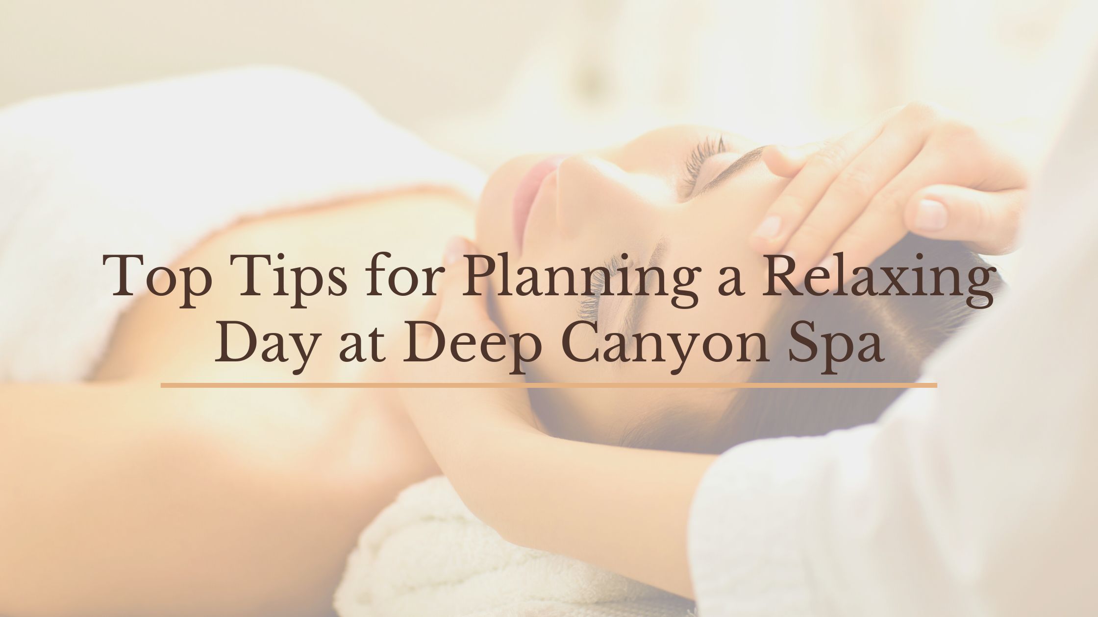 top tips for planning a relaxing day at deep canyon spa