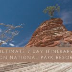 the ultimate 7 day itinerary for zion national park resorts