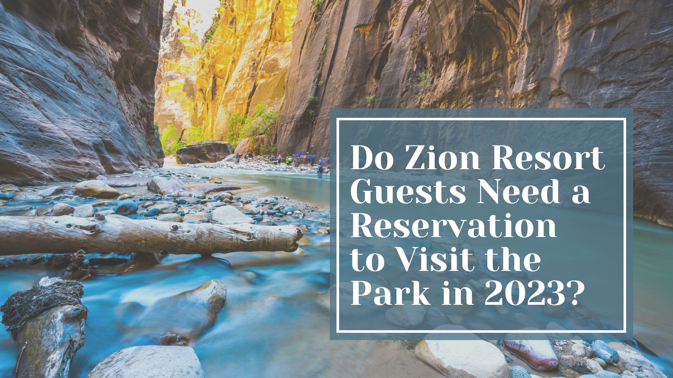 do zion resort guests need a reservation to visit the park in 2023