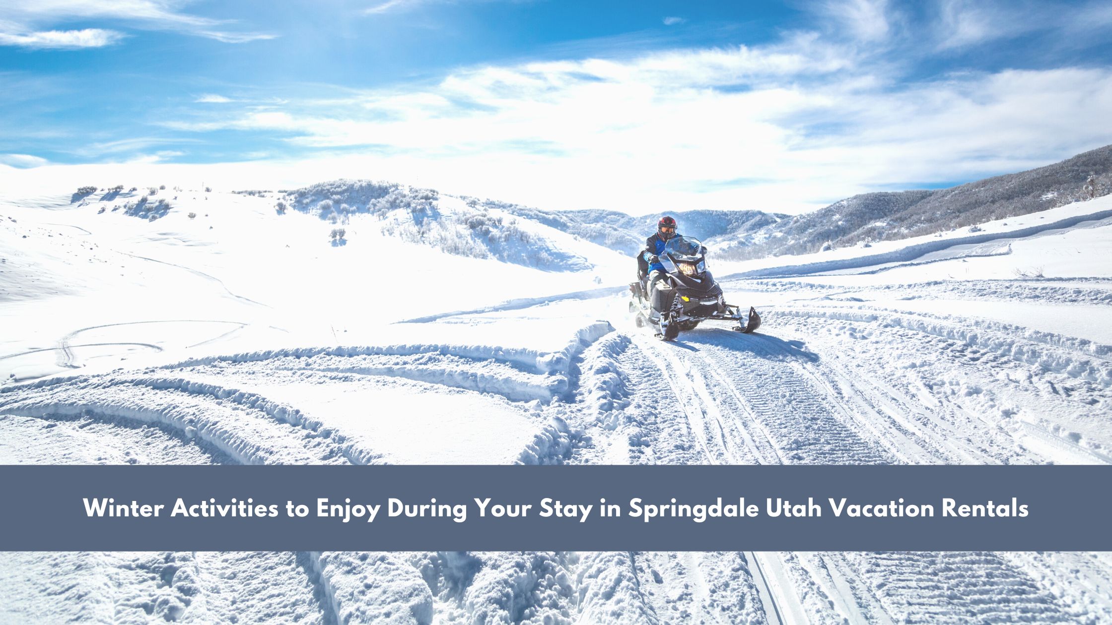 winter activities to enjoy during your stay in springdale utah vacation rentals