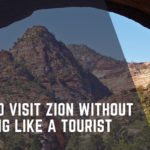 how to visit zion without looking like a tourist