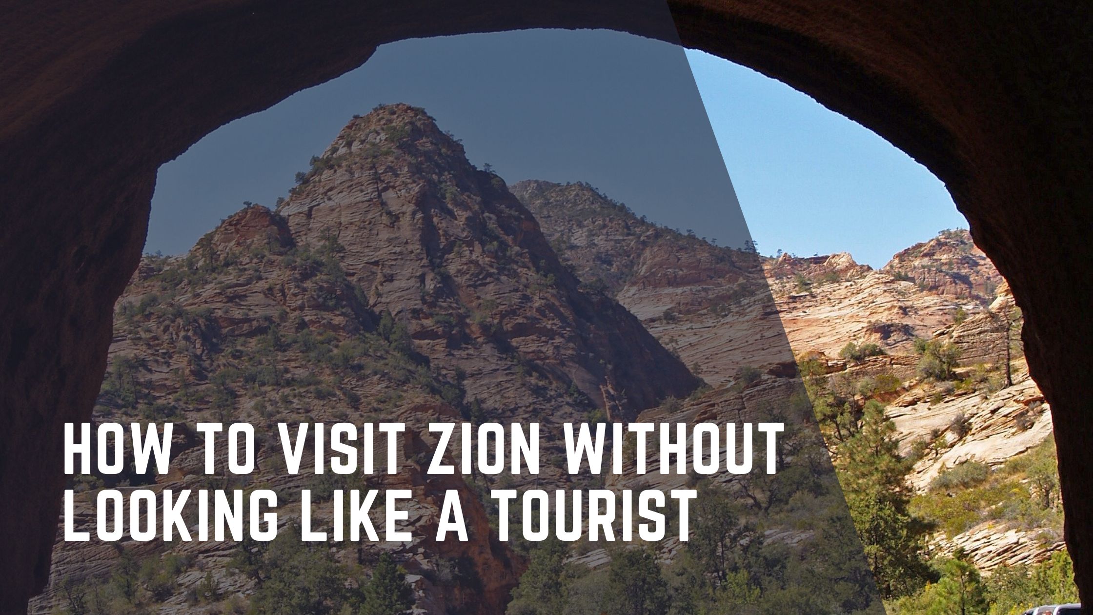 how to visit zion without looking like a tourist