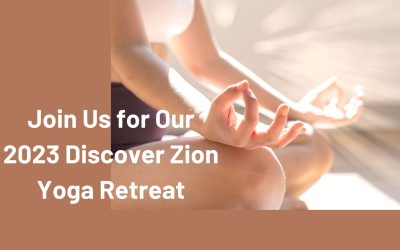 Join Us for Our 2023 Discover Zion Yoga Retreat
