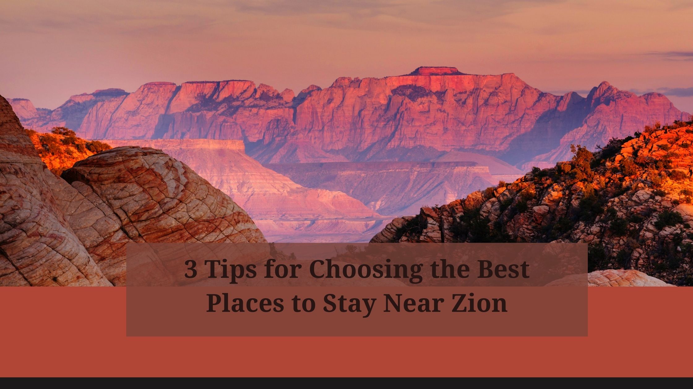 3 tips for choosing the best places to stay near zion