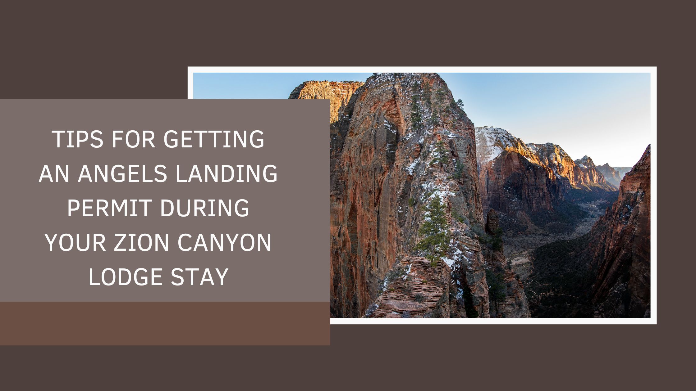 tips for getting an angels landing permit during your zion canyon lodge stay