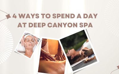4 Ways to Spend a Day at Deep Canyon Spa
