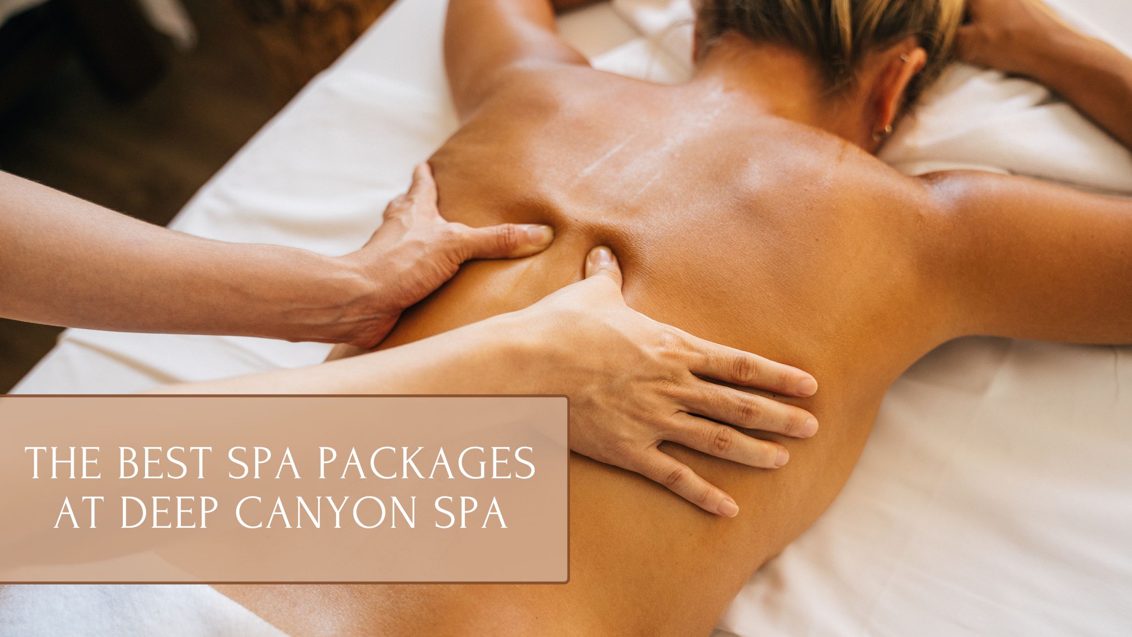 the best spa packages at deep canyon spa