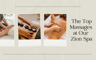 The Top Massages at Our Zion Spa