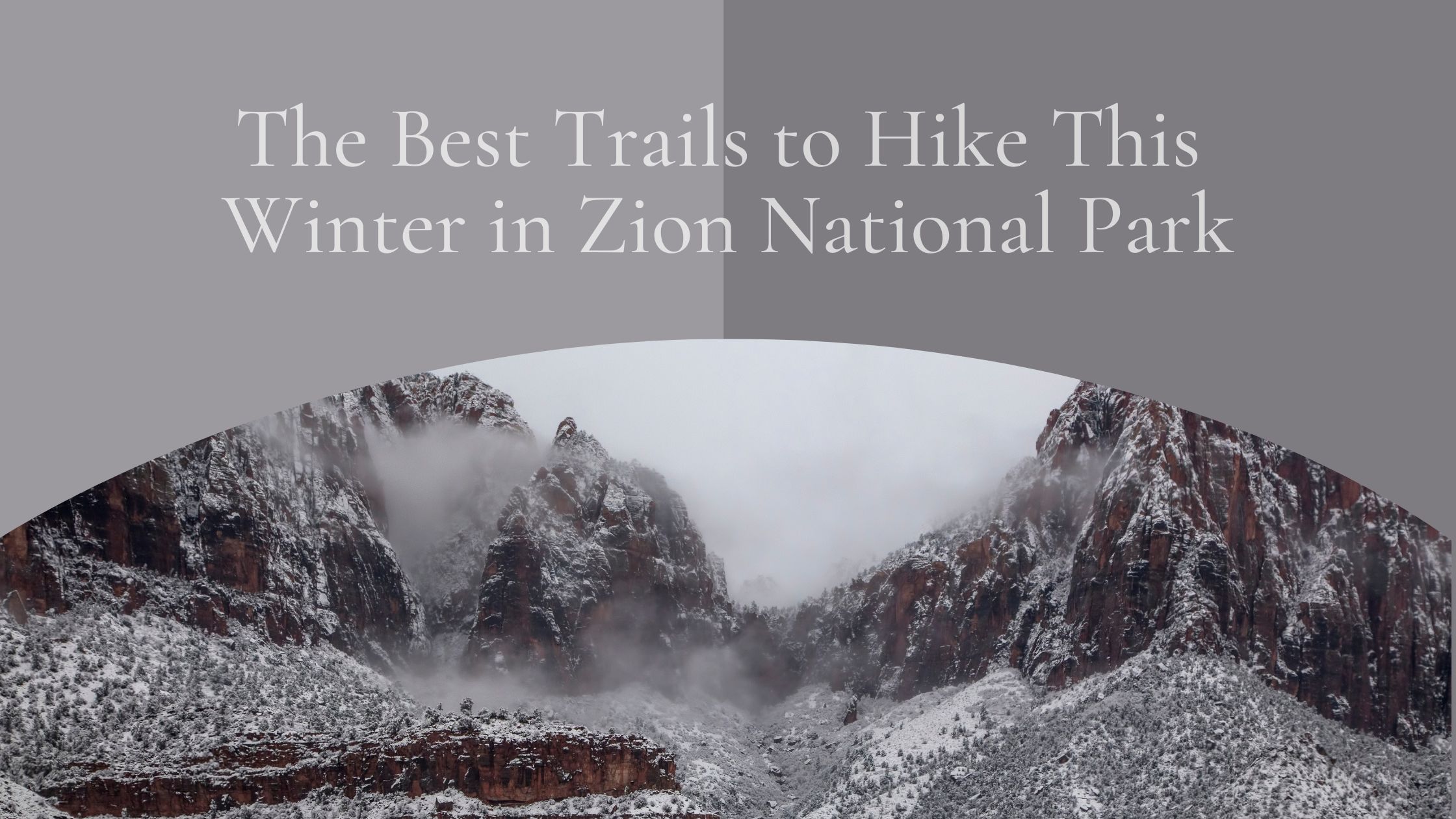 the best trails to hike this winter in zion national park