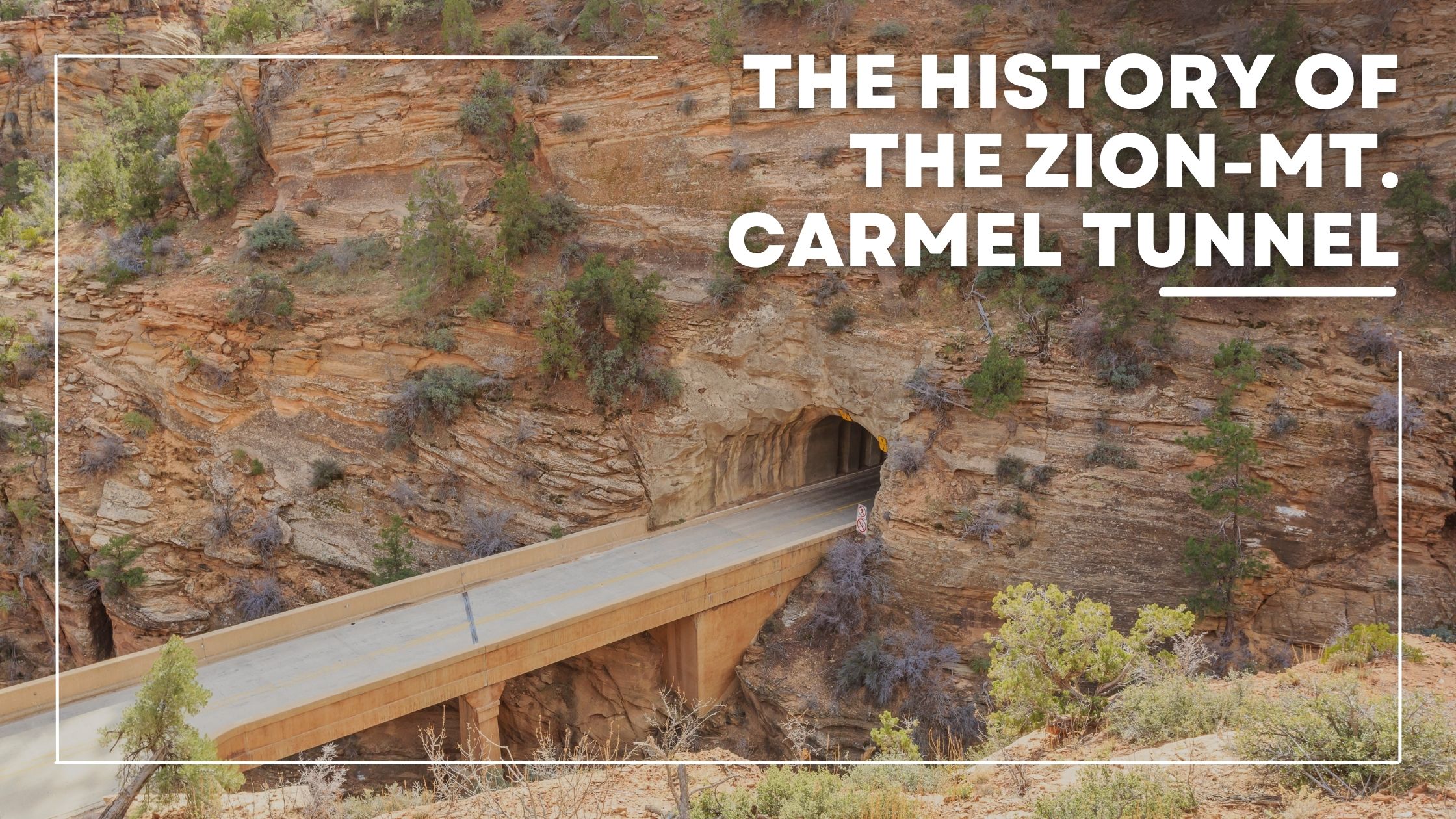 the history of the zion mt. carmel tunnel